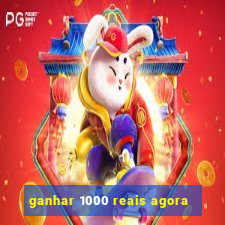 ganhar 1000 reais agora